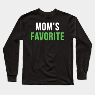 Funny Mom's Favorite Long Sleeve T-Shirt